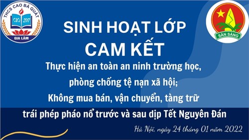 Bản cam kết
thực hiện an ninh an toàn trường học, phòng chống tệ nạn xã hội và không mua bán, vận chuyển, tàng trữ, sử dụng trái phép pháo nổ trước và sau dịp tết nguyên đán
